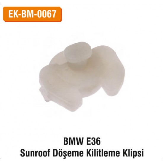 BMW E36 Sunroof Döşeme Kilitleme Klipsi | EK-BM-0067