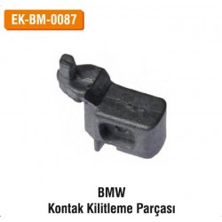 BMW Kontak Kilitleme Parçası | EK-BM-0087